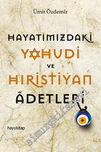 Hayatımızdaki Yahudi ve Hıristiyan Adetleri -