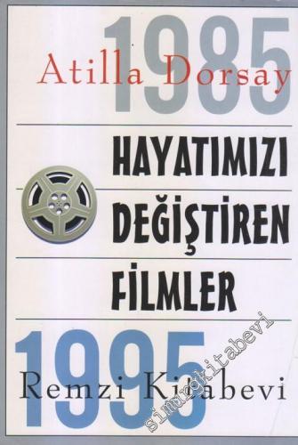 Hayatımızı Değiştiren Filmler 1985 - 1995 -