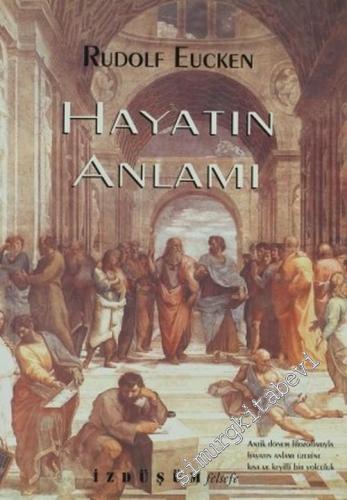 Hayatın Anlamı: Filozofların Yaşam Hakkındaki Düşünceleri -        2003