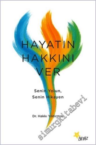 Hayatın Hakkını Ver - Senin Yolun, Senin Hikayen - 2025