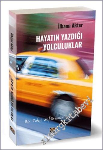 Hayatın Yazdığı Yolculuklar : Bir Taksi Şöfürünün Anıları -        2025