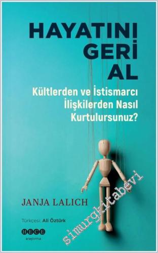 Hayatını Geri Al - Kültlerden ve İstismarcı İlişkilerden Nasıl Kurtulu
