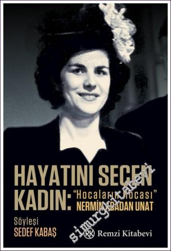 Hayatını Seçen Kadın Hocaların Hocası Nermin Abadan Unat -        2022