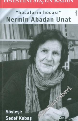 Hayatını Seçen Kadın Nermin Abadan Unat: Hocaların Hocası -