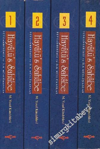 Hayatü's Sahabe: Hz. Muhammed ve Ashabının Yaşadığı İslami Hayat 4 Cilt TAKIM -        2004