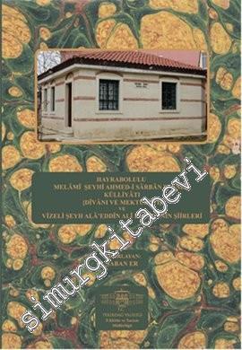 Hayrabolulu Melami Şeyhi Ahmed-i Sarban Efendi Külliyatı ve Vizeli Şeyh Ala'eddin Ali Efendi'nin Şiirleri -
