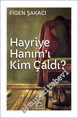 Hayriye Hanım'ı Kim Çaldı -