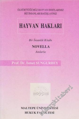 Hayvan Hakları: Bir İnsanlık Kitabı Novella Anılarla (Öldürttüğümüz Ha