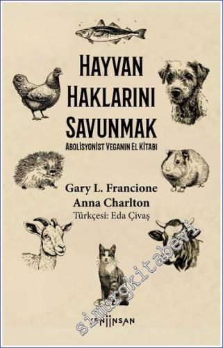 Hayvan Haklarını Savunmak Abolisyonist Veganın El Kitabı -        2024
