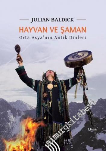 Hayvan ve Şaman: Orta Asyanın Antik Dinleri CİLTLİ -