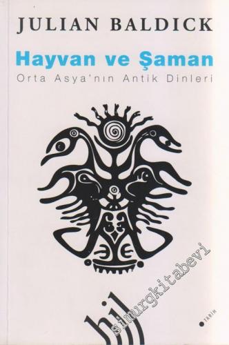 Hayvan ve Şaman: Orta Asyanın Antik Dinleri -