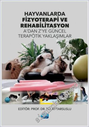Hayvanlarda Fizyoterapi ve Rehabilitasyon : A'dan Z'ye Güncel Terapötik Yaklaşımlar -        2024