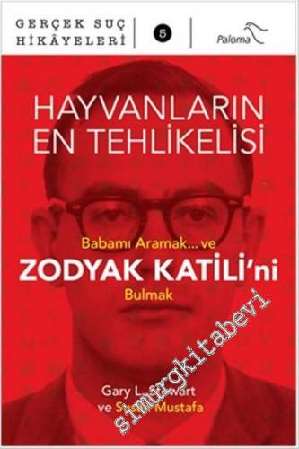 Hayvanların En Tehlikelisi: Babamı Aramak ve Zodyak Katili'ni Bulmak - Gerçek Suç Hikâyeleri 5 -