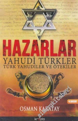 Hazarlar: Yahudi Türkler Türk Yahudiler ve Ötekiler - 2018