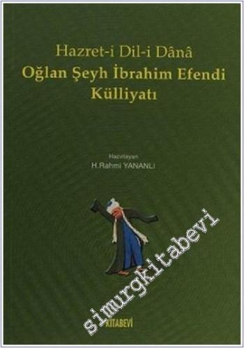 Hazret-i Dil-i Dana Oğlan Şeyh İbrahim Efendi Külliyatı -        2008