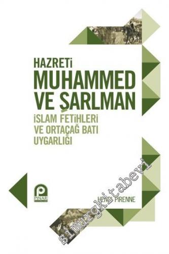 Hazreti Muhammed ve Şarlman: İslam Fetihleri ve Ortaçağ Batı Uygarlığı -