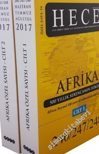 Hece Aylık Edebiyat Dergisi: Afrika Özel Sayısı - 500 Yıllık Serencamın Hikayesi - Özel Sayı 34 - 2 Cilt TAKIM - Sayı: 246-248    Yıl: 21  Haziran, Temmuz, Ağustos