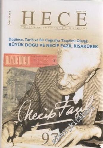 Hece - Aylık Edebiyat Dergisi: Dosya: Düşünce, Tarih ve Coğrafya Tasarımı Olarak Büyük Doğu ve Necip Fazıl Kısakürek Özel Sayısı - Sayı: 97    9  Ocak