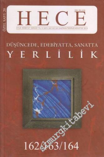 Hece Aylık Edebiyat Dergisi: Düşüncede Edebiyatta Sanatta Yerlilik Özel Sayısı - Sayı: 162    12  Haziran - Temmuz - Ağustos