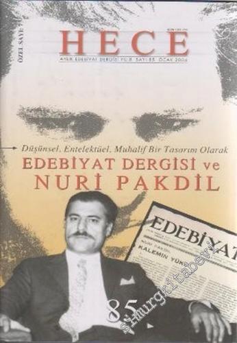 Hece Aylık Edebiyat Dergisi: Düşünsel, Entelektüel, Muhallif Bir Tasarım Olarak Edebiyat Dergisi ve Nuri Pakdil  - Sayı: 85    8  Ocak 2003
