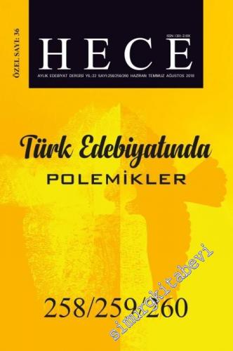 Hece Aylık Edebiyat Dergisi: Türk Edebiyatında Polemikler Özel Sayısı; Özel Sayı 36 - Sayı: 258, 259, 260    Yıl: 22  Haziran, Temmuz, Ağustos
