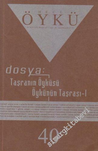 Hece Aylık İki Aylık Öykü Dergisi, Dosya: Taşrannın Öyküsü - Öykünün Taşrası - 1 - 40    7  Ağustos - Eylül