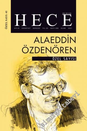 Hece Aylık Edebiyat Dergisi - Alaeddin Özdenören Özel Sayısı (41) - Sayı: 289    Yıl: 25  Ocak