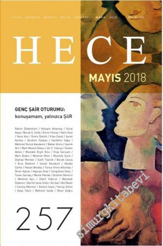 Hece Dergisi - Dosya: Genç Şair Oturumu - Konuşamam Yalnızca Şiir - Sayı: 257      Mayıs