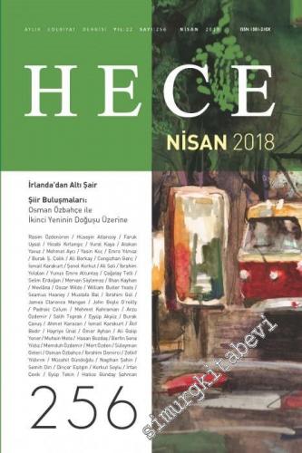 Hece Dergisi - Dosya: İrlanda'dan Altı Şair; Şiir Buluşmaları: Osman Özbahçe ile İkinci Yeninin Doğuşu'na Dair - Sayı: 256      Nisan
