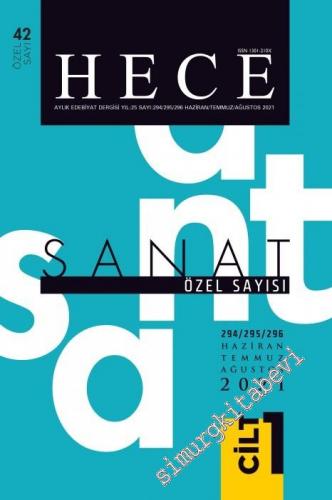 Hece Aylık Edebiyat Dergisi - Sanat Özel Sayısı (42) 2 Cilt TAKIM - Sayı: 294 / 295 / 296    Yıl: 25  Harizan - Temmuz - Ağustos