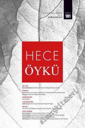 Hece Öykü Dergisi - Açıklamanın Yetersiz Kaldığı Bir Dünya: Sanat - Sayı: 101    Yıl: 17  Ekim - Kasım