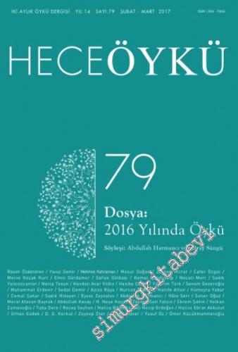 Hece Öykü Dergisi - Dosya: 2016 Yılında Öykü - Sayı: 79      Şubat - Mart