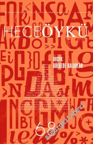 Hece Öykü Dergisi Dosya : Gölgede Kalanlar - Sayı: 68      Nisan - Mayıs 2015