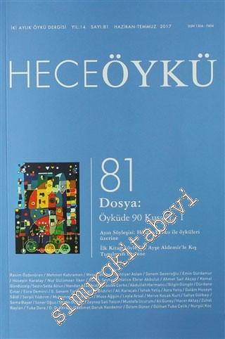 Hece Öykü Dergisi - Dosya: Öyküde 90 Kuşağı 1 - Sayı: 81      Haziran - Temmuz