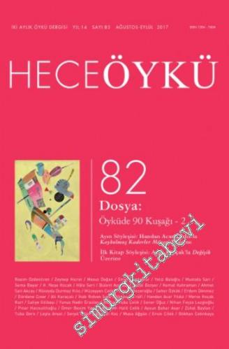 Hece Öykü Dergisi - Dosya: Öyküde 90 Kuşağı 2 - Sayı: 82      Ağustos