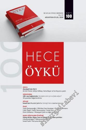 Hece Öykü Dergisi - Heceöykü'nün Yüz'ü - Sayı: 100    Yıl: 17  Ağustos - Eylül