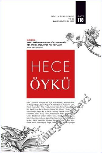 Hece Öykü Dergisi - Yapay Zeka - Sayı: 118    Yıl: 20  Ağustos - Eylül 2023
