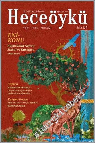 Hece Öykü: İki Aylık Öykü Dergisi - Büyücünün Nefesi: Masal ve Kurmaca - Sayı: 127     Yıl:   Şubat - Mart 2025