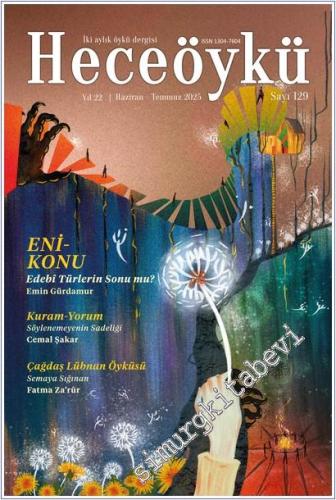 Hece Öykü: İki Aylık Öykü Dergisi - Edebî Türlerin Sonu mu - Sayı: 129    Yıl:   Haziran - Temmuz 2025