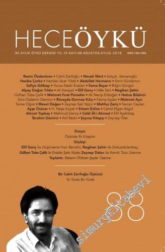 Hece Öykü: İki Aylık Öykü Dergisi - Öyküde İlk Kitaplar - Sayı: 88    Yıl: 15  Ağustos - Eylül