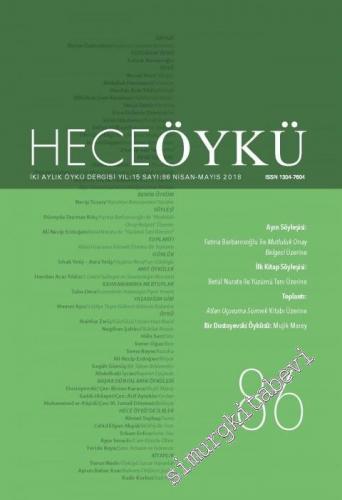 Hece Öykü: İki Aylık Öykü Dergisi - Sayı: 86    Yıl: 15  Nisan - Mayıs