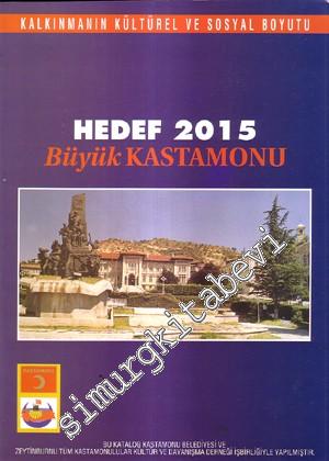 Hedef 2015 Büyük Kastamonu: Kalkınmanın Kültürel ve Sosyal Boyutu -        1998