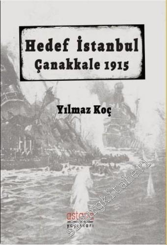 Hedef İstanbul - Çanakkale 1915