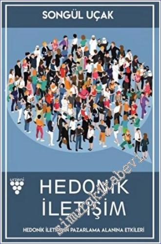Hedonik İletişim : Hedonik İletişimin Pazarlama Alanına Etkileri -        2023