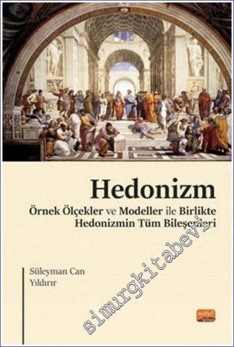 Hedonizm : Örnek Ölçekler ve Modeller ile Birlikte Hedonizmin Tüm Bileşenleri -        2022