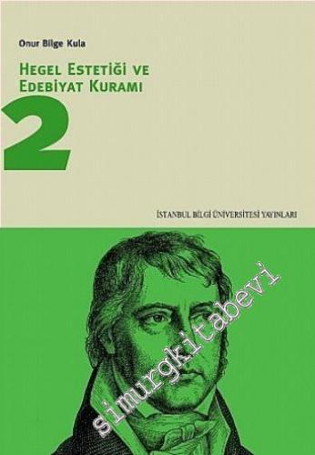 Hegel Estetiği ve Edebiyat Kuramı 2 -        2011