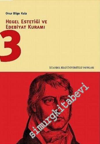 Hegel Estetiği ve Edebiyat Kuramı  3 -        2011