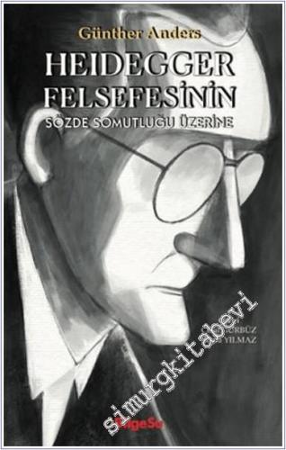 Heidegger Felsefesinin Sözde Somutluğu Üzerine -        2025