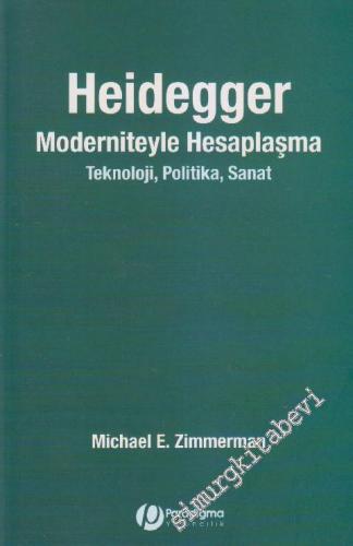 Heidegger - Moderniteyle Hesaplaşma: Teknoloji, Politika, Sanat -        2023