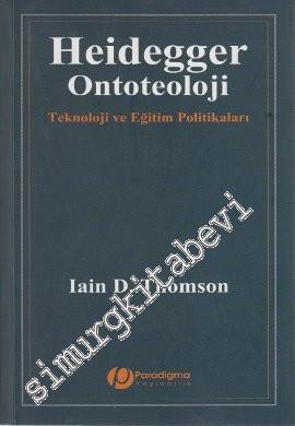 Heidegger Ontoteoloji: Teknoloji ve Eğitim Politikaları -